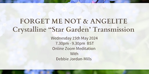 Forget-Me-Not & Angelite Crystalline Transmission Meditation primary image