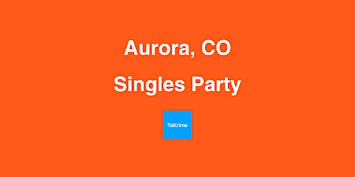 Immagine principale di Singles Party - Aurora 