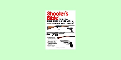Imagem principal do evento download [PDF] Shooter's Bible Guide to Firearms Assembly, Disassembly, and