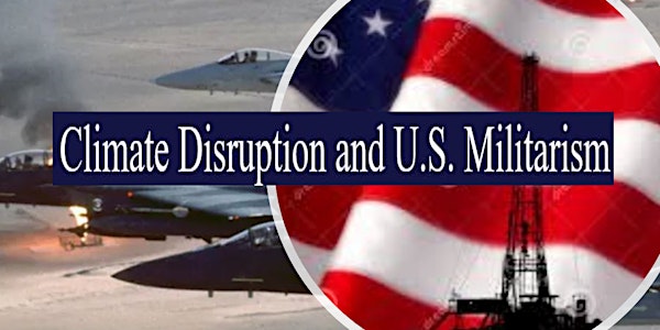 Climate Disruption and U.S. Militarism