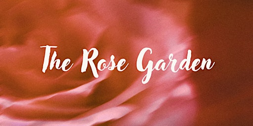 Imagem principal do evento The Rose Garden: All Female Exhibition
