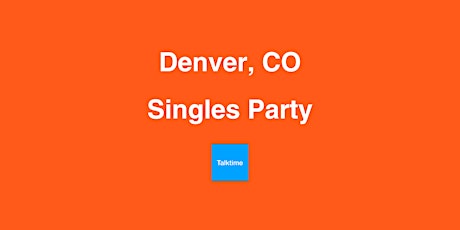 Singles Party - Denver