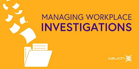 Managing Workplace Investigations