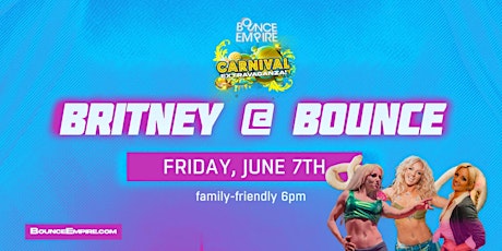 Britney @ Bounce | Family-Friendly Show + All Day Pass