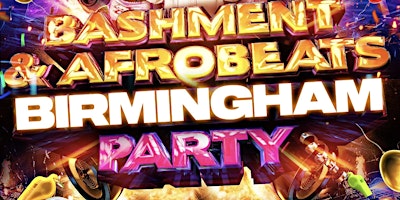 Primaire afbeelding van Bashment & Afrobeats Birmingham Party