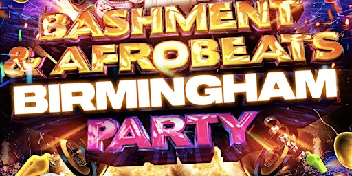 Bashment & Afrobeats Birmingham Party primary image