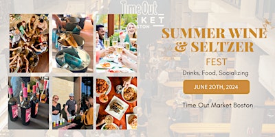 Image principale de Summer Wine & Seltzer Fest at Time Out Market Boston! 6/20