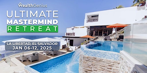 Immagine principale di WealthGenius Ultimate Mastermind Retreat - El Salvador [Jan 6-12 2025] 