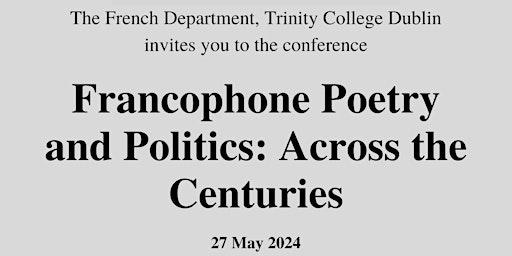 Imagem principal do evento Francophone Poetry & Politics Conference, Trinity College Dublin, 27 May