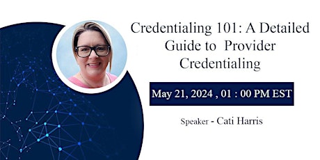 Credentialing 101: The Detailed Guide to Provider Credentialing