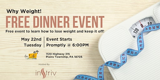 Imagem principal do evento Why Weight | FREE Dinner Event Hosted By inStriv