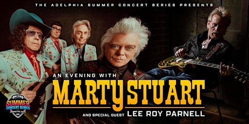 Imagem principal de Adelphia Summer Concert Series Presents: Marty Stuart w/ Lee Roy Parnell