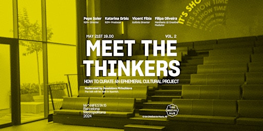 Image principale de Meet The Thinkers Vol.2:  How To Curate An Ephemeral Cultural Project