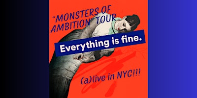 Hauptbild für Everything Is Fine "Monsters of Ambition" Tour