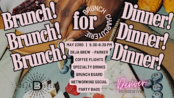 Primaire afbeelding van Denver Housewives Brunch and Business Babes -A Dinner Networking SocialHour