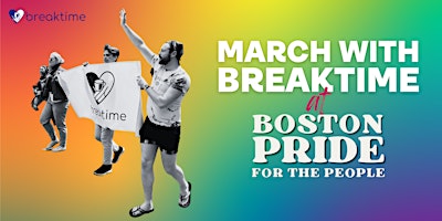 Imagem principal do evento March with Breaktime at the Boston Pride for the People Parade