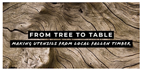 From Tree to Table: Making Utensils From Local Fallen Timber