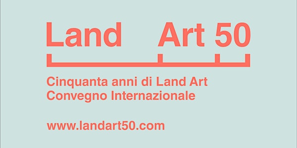 LAND ART 50 - Esperienze di Land Art italiane e internazionali