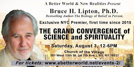 Primaire afbeelding van Dr. Bruce Lipton in NYC - The Grand Convergence of Science & Spirituality