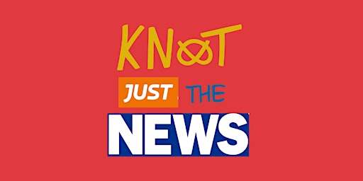 KNOT JUST THE NEWS primary image