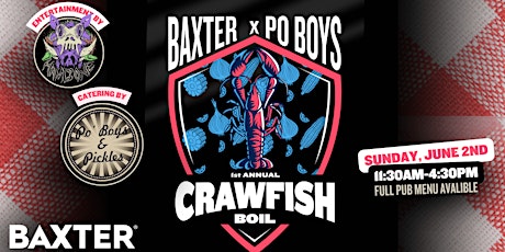 Po' Boys & Pickles x Baxter Brewing Annual Crawfish Boil