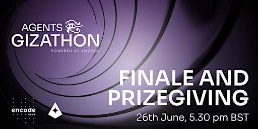 Image principale de Agents Gizathon Powered by Encode Club: Finale and Prizegiving