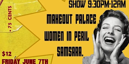 Immagine principale di SAMSARA. and Women In Peril with Makeout Palace 