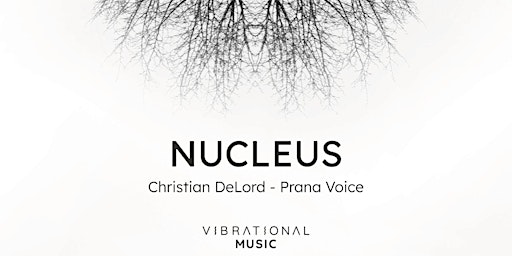 Imagem principal do evento Vibrational Music - Nucleus * 432hz Concert
