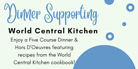 Dinner Benefitting World Central Kitchen
