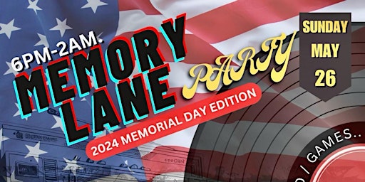Hauptbild für Memory Lane Party / Memorial Day Edition