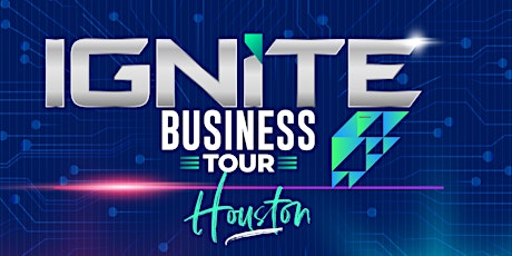 IGNITE  30 CITY BUSINESS  TOUR- HTX- NETWORKING