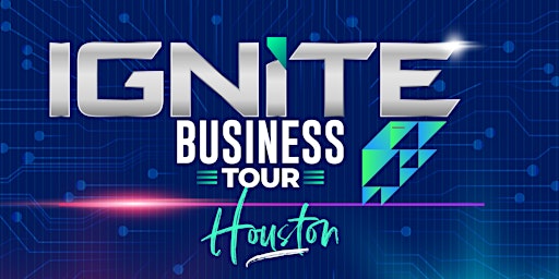 Immagine principale di IGNITE  BUSINESS    TOUR     HOUSTON 