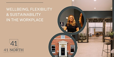 Wellbeing, Flexibility & Sustainability in the workplace