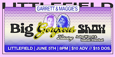 Garrett & Maggie’s Big Gorgeous Show