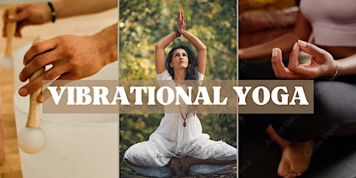 Immagine principale di Vibrational Yoga: Yoga and Sound Bath Meditation 