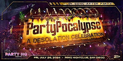 Image principale de PartyPocalypse, SDCC Friday Night After Party!