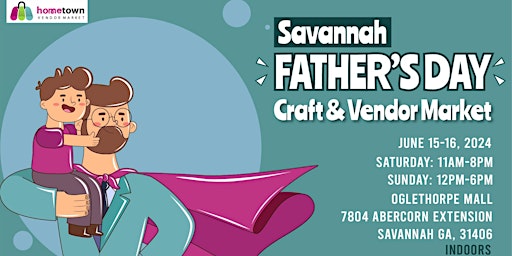 Imagem principal do evento Savannah Father's Day Craft and Vendor Market
