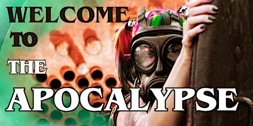 Imagem principal do evento Welcome to the Apocalypse