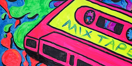 Primaire afbeelding van Rad Mix Tape - Paint and Sip by Classpop!™