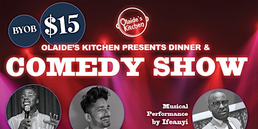Primaire afbeelding van Olaide's Kitchen Presents: Dinner + Comedy Show