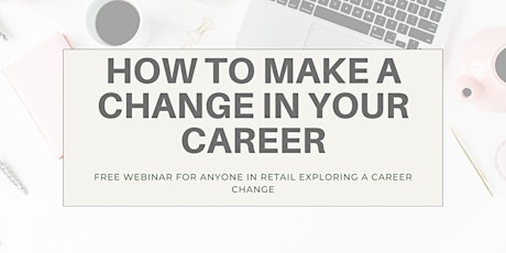 HOW TO MAKE A CHANGE IN YOUR CAREER