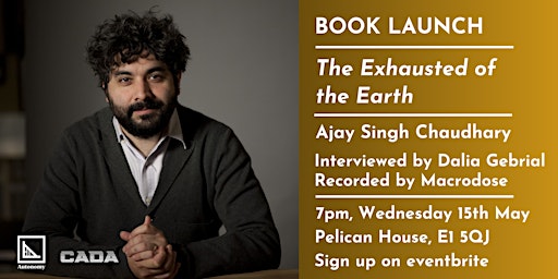 Primaire afbeelding van Book launch - 'The Exhausted of the Earth' by Ajay Singh Chaudhary