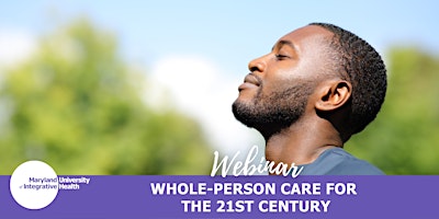 Webinar | Whole-Person Care for the 21st Century: Core Principles primary image