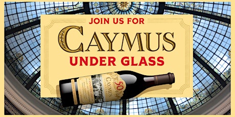 Caymus Under Glass