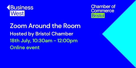 Zoom Around the Room, hosted by Bristol Chamber - June 2024