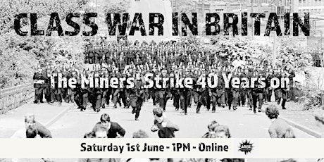 Class War in Britain - the Miners' Strike 40 Years on