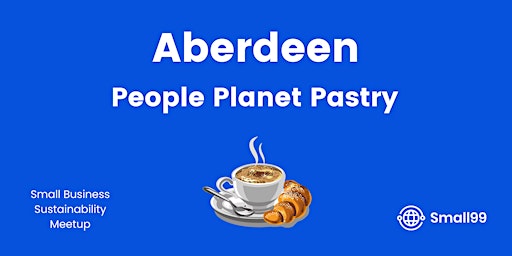 Primaire afbeelding van Aberdeen - Small99's People, Planet, Pastry