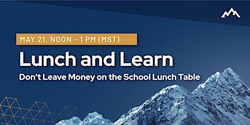 Imagen principal de Lunch and Learn: Don't Leave Money on the School Lunch Table