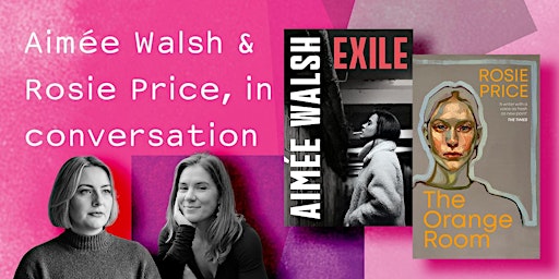 Hauptbild für Exile & The Orange Room – Aimée Walsh & Rosie Price, in conversation