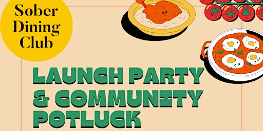 Primaire afbeelding van Sober Dining Club Launch Party & Community Potluck